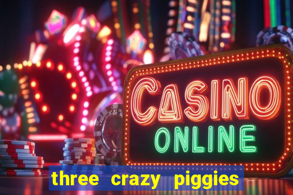 three crazy piggies onde jogar