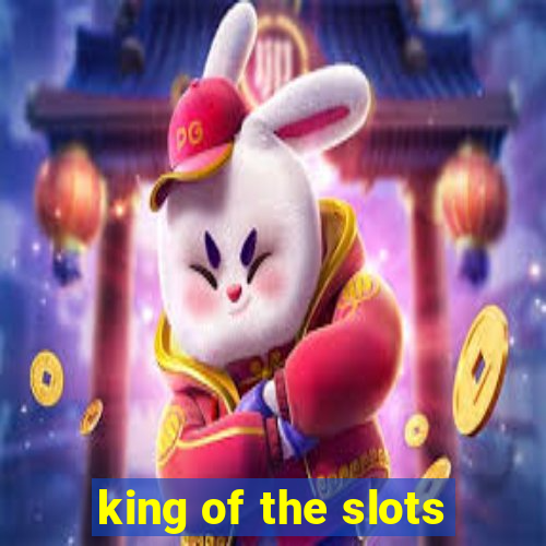 king of the slots