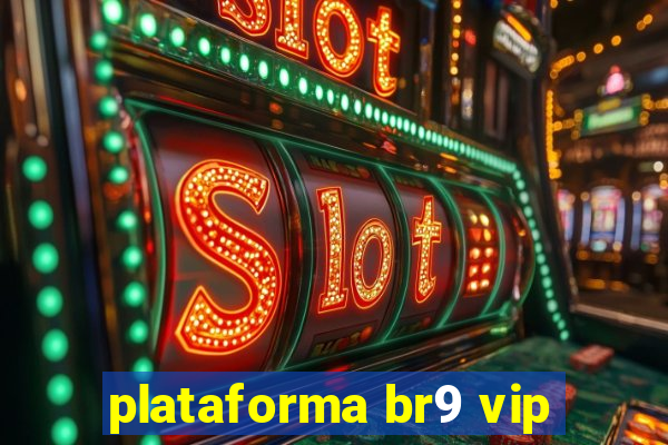 plataforma br9 vip