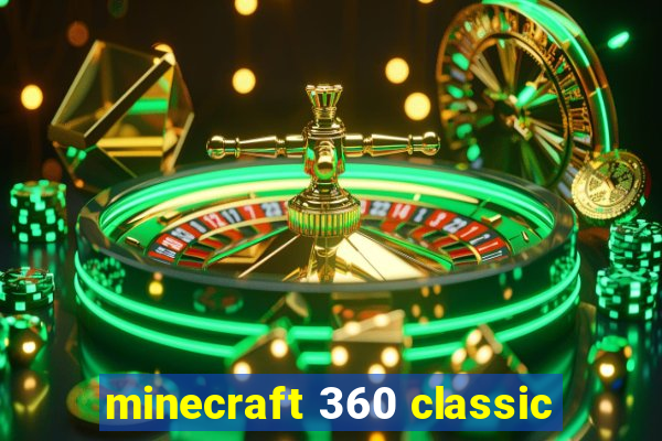 minecraft 360 classic