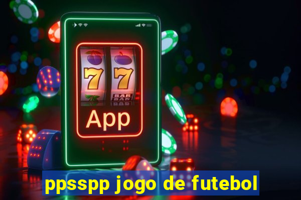 ppsspp jogo de futebol