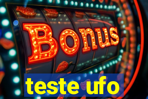 teste ufo