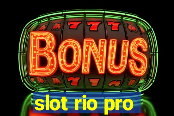 slot rio pro