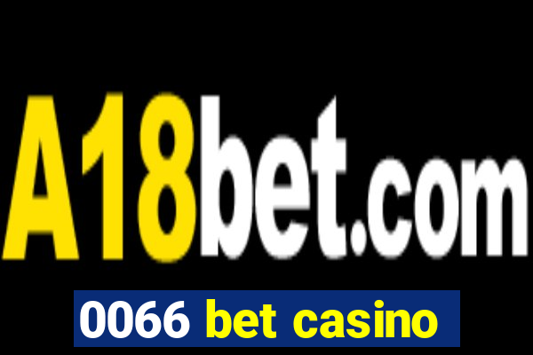 0066 bet casino