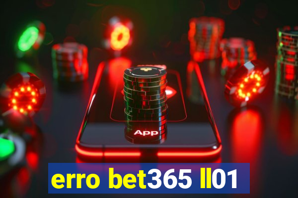 erro bet365 ll01