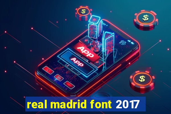 real madrid font 2017