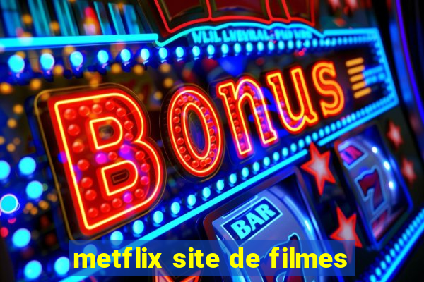 metflix site de filmes