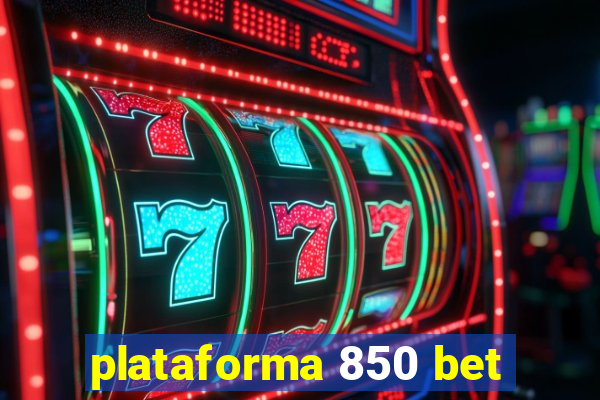 plataforma 850 bet