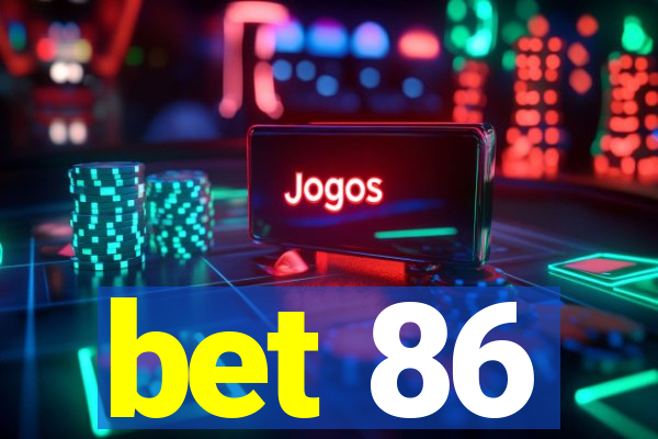 bet 86