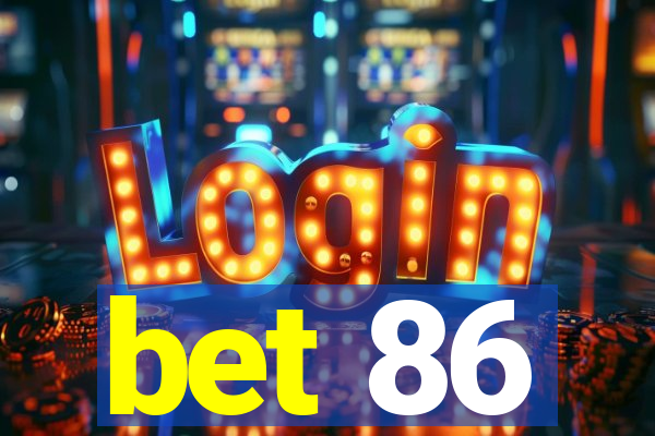 bet 86