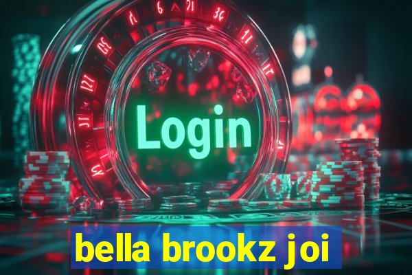 bella brookz joi