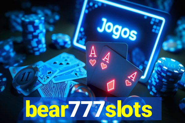 bear777slots