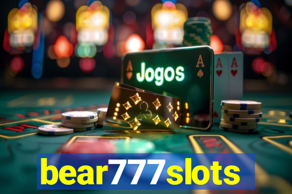 bear777slots