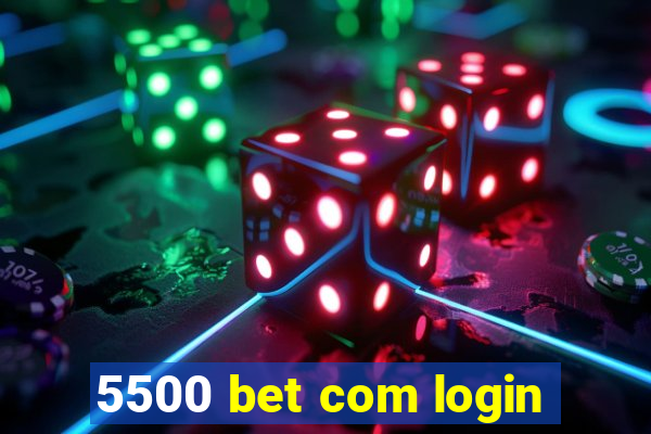 5500 bet com login