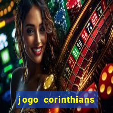 jogo corinthians vai passar aonde