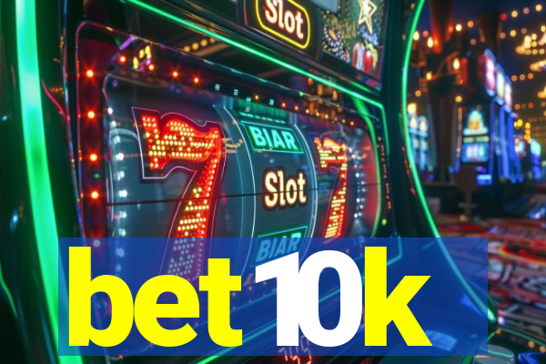 bet10k