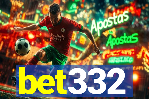 bet332