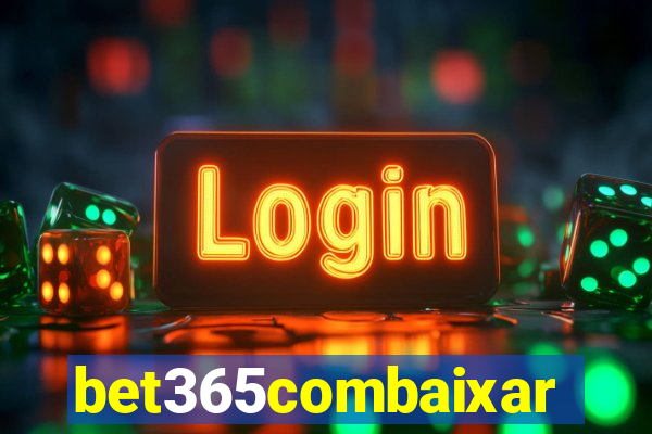 bet365combaixar