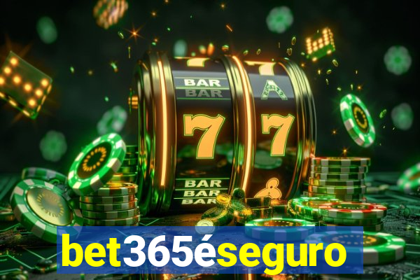 bet365éseguro