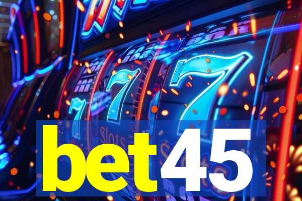 bet45