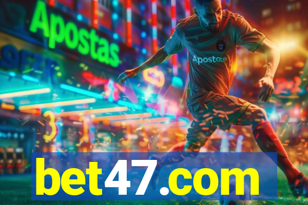 bet47.com