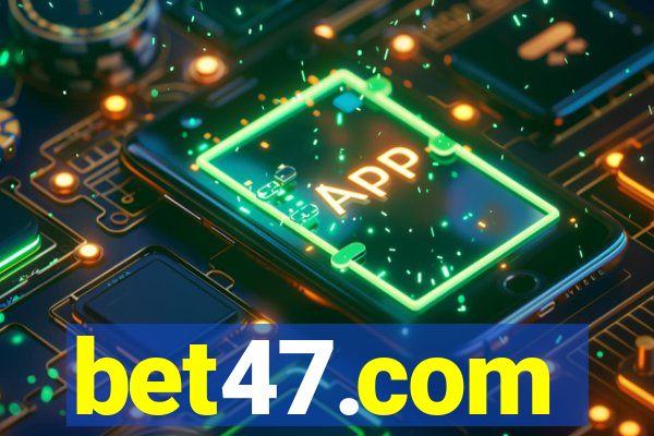 bet47.com