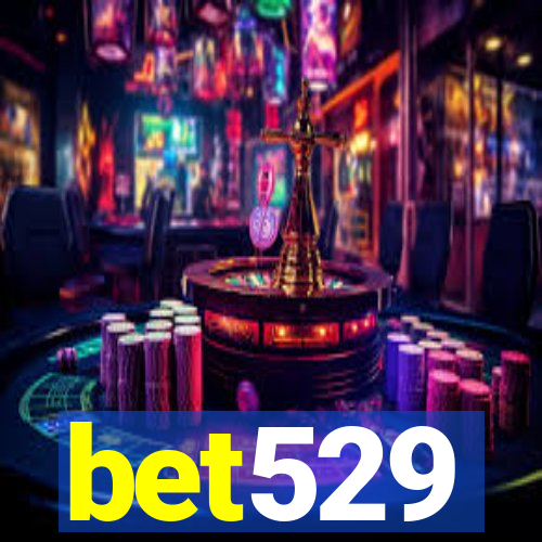 bet529