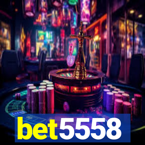 bet5558