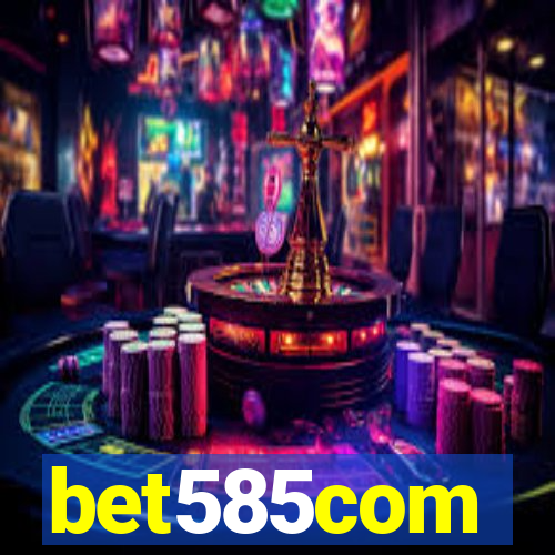 bet585com