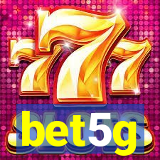 bet5g