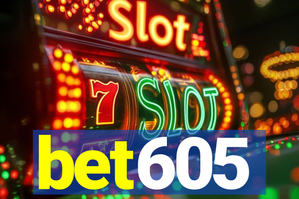 bet605