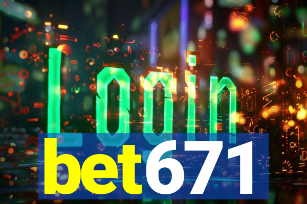 bet671