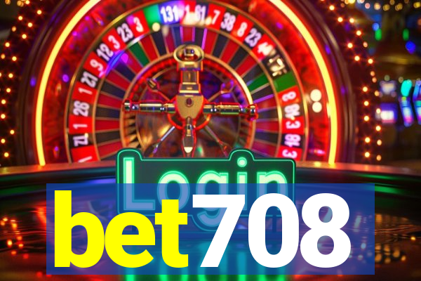 bet708