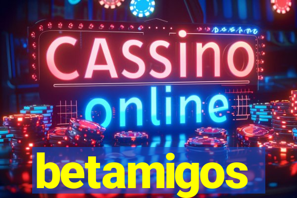 betamigos