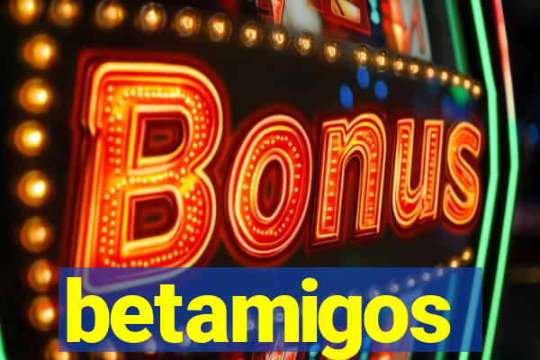 betamigos