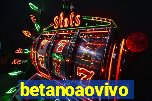 betanoaovivo