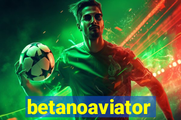 betanoaviator