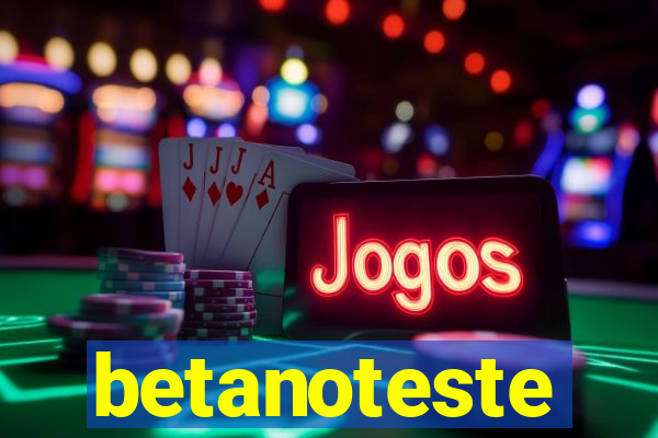 betanoteste