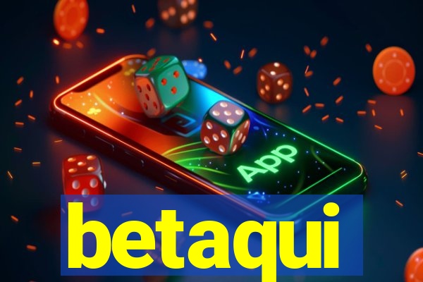 betaqui