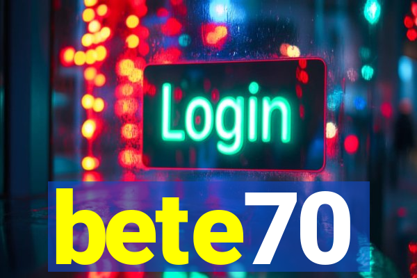 bete70