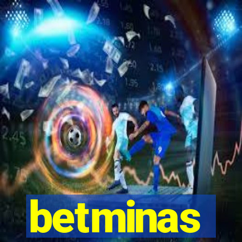 betminas