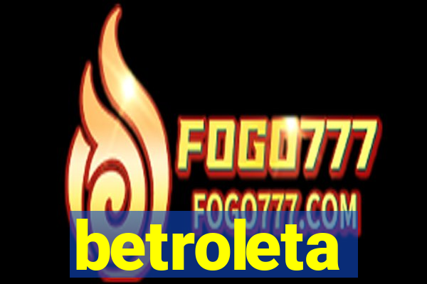 betroleta