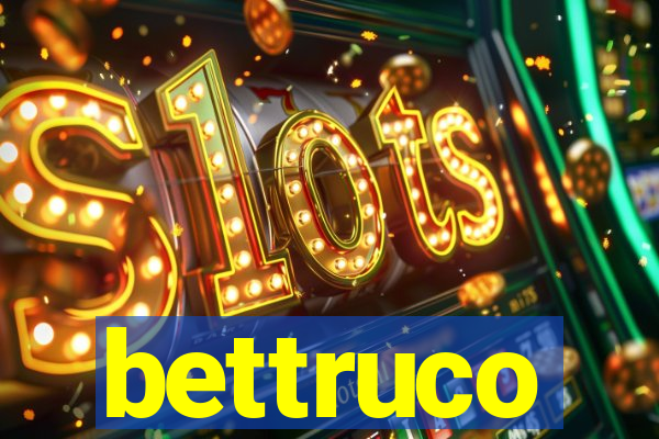 bettruco