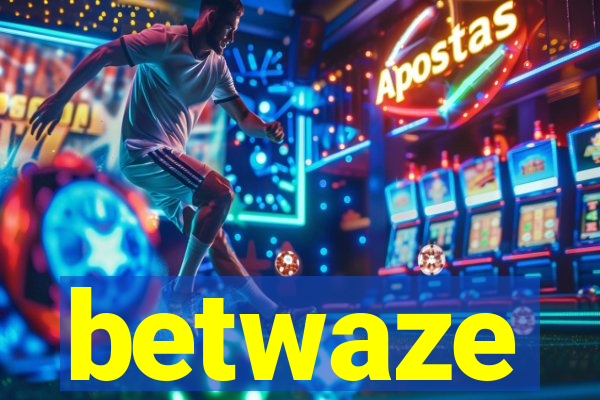 betwaze