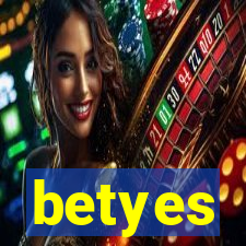 betyes