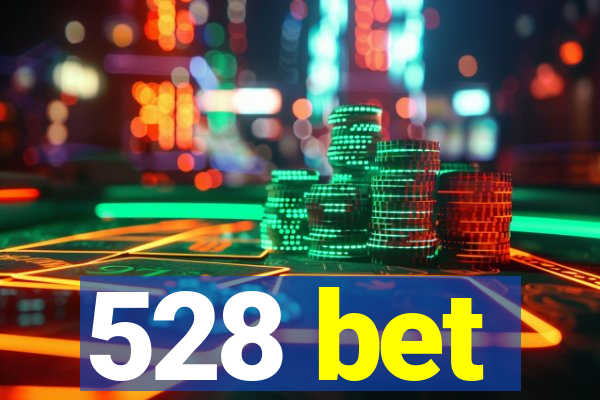 528 bet