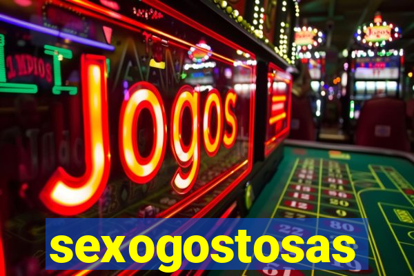 sexogostosas