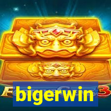 bigerwin