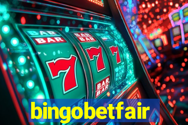 bingobetfair