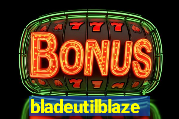 bladeutilblaze